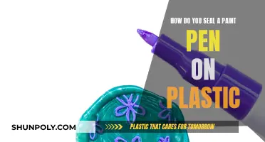 Sealing Paint Pens on Plastic: The Ultimate Guide