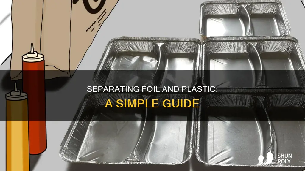how do you separate foil from plastic