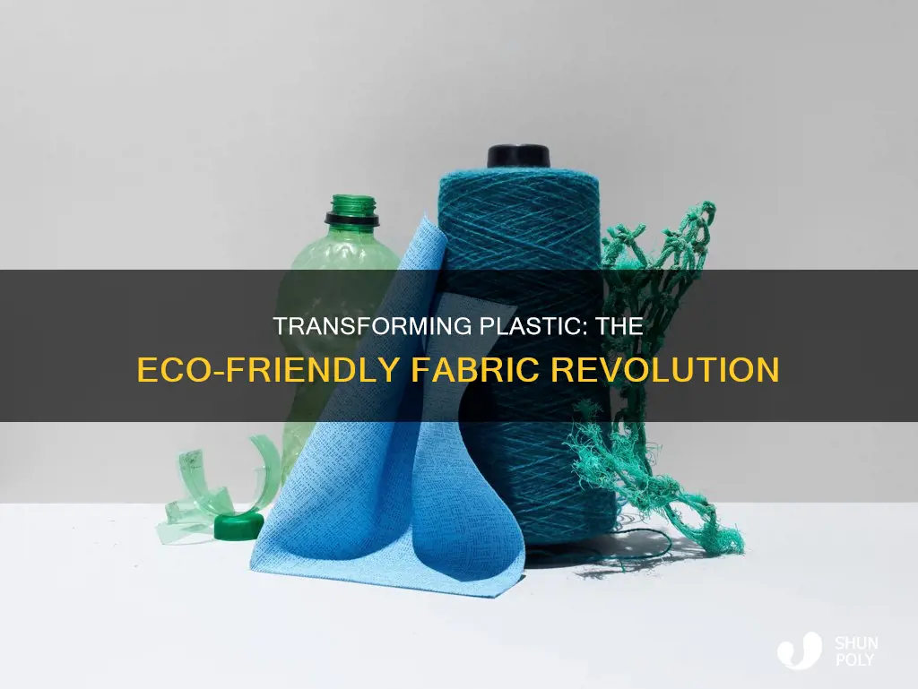 how do you turn plastic into fabric