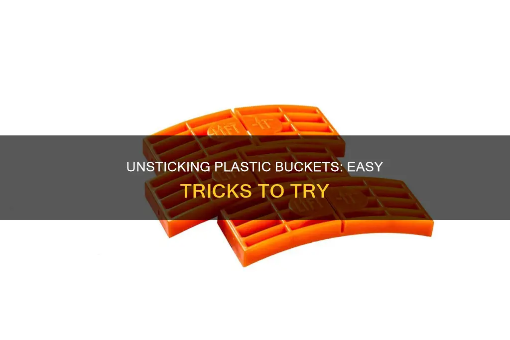 how do you unstick plastic buckets