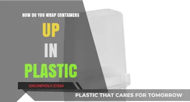 The Ultimate Guide to Wrapping Containers in Plastic