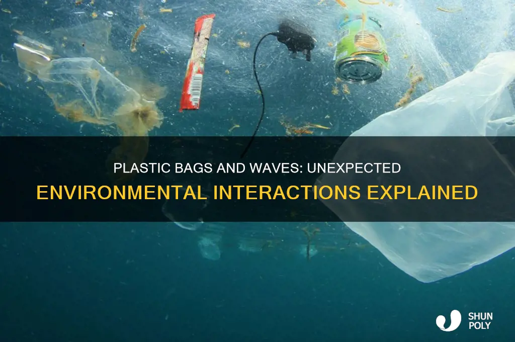how does a plastic bag help waves