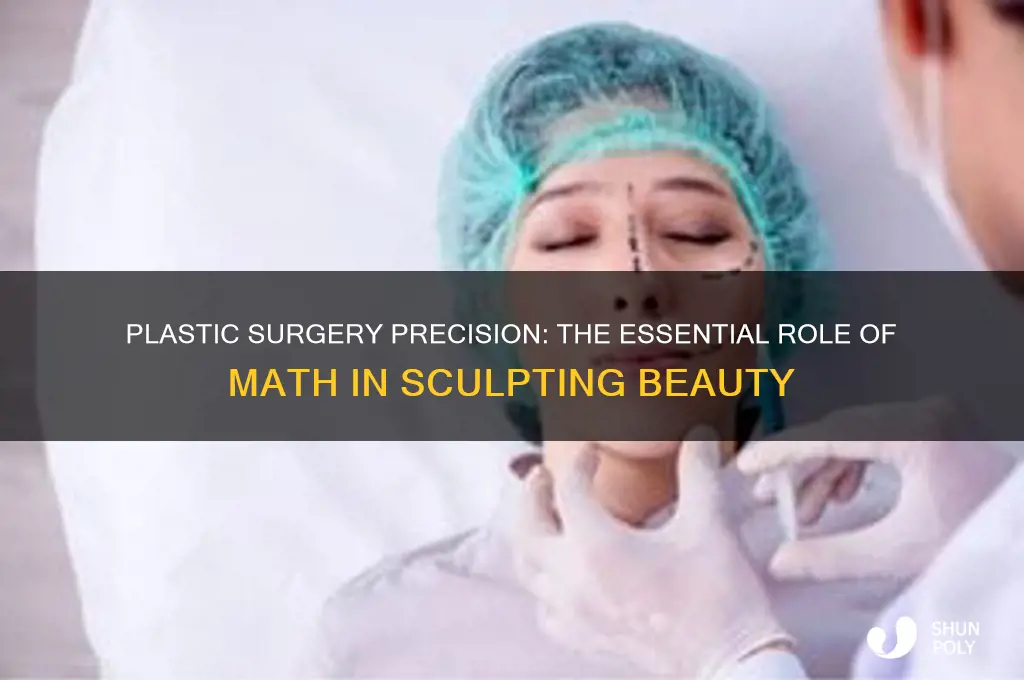 how does being a plastic surgeon involve math