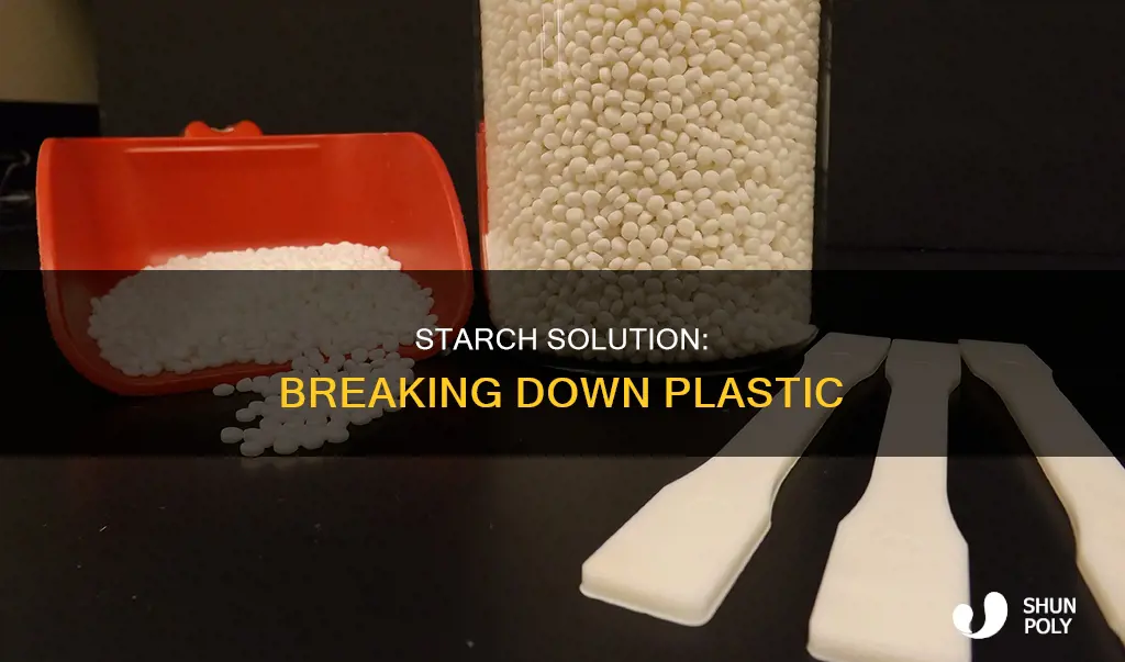 how does corn starch break down plastic