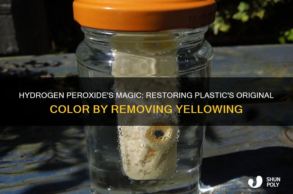 how does hydrogen peroxide remove yellowing from plastic