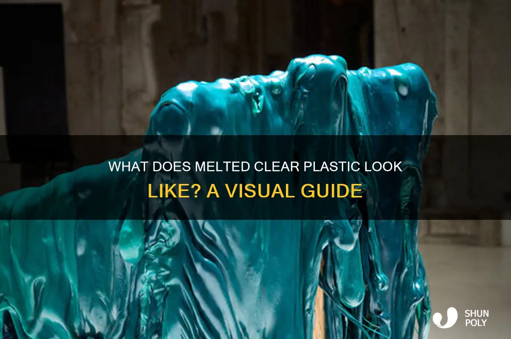 how does melted clear plastic look like