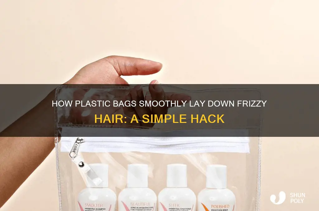 how does plastic bag lay hair down
