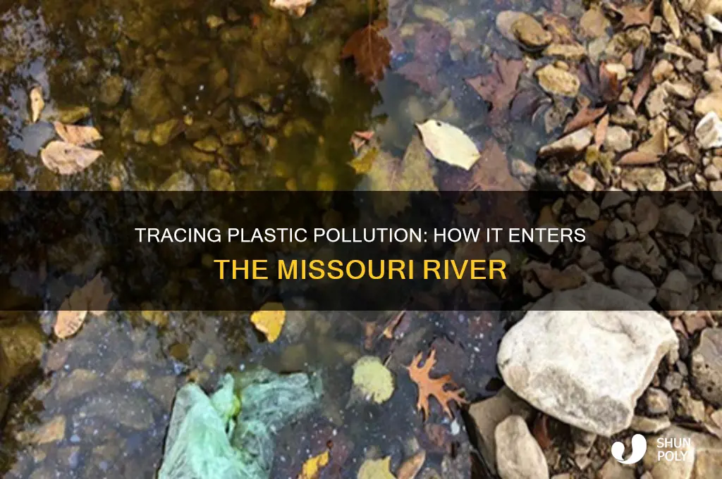how does plastic get into the missouri river