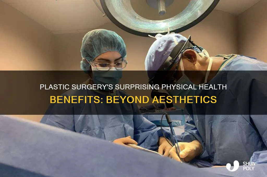 how does plastic surgery improve physical health