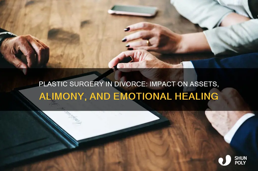 how does plastic surgery work in a divorce
