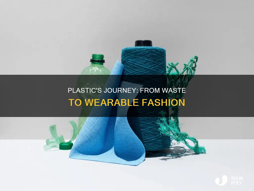 how does plastic turn into clothes