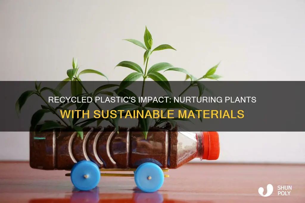 how does recycled plastic affect plant growth