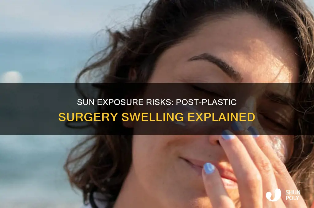 how does sun exposure cause swelling after plastic surgery