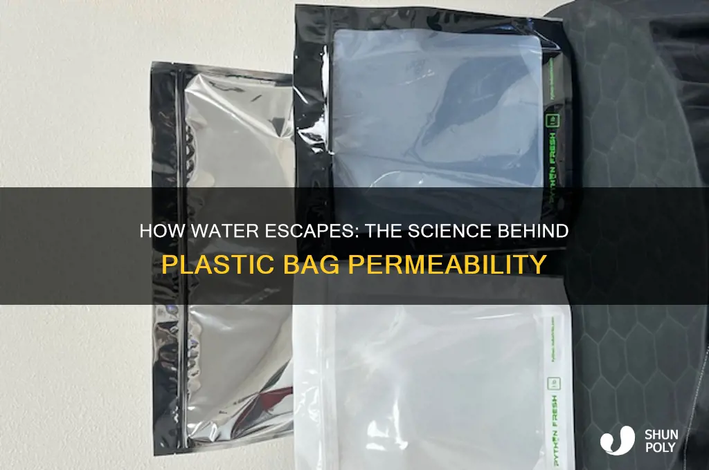 how does water escape from a plastic bag