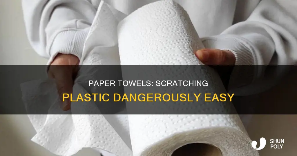 how easy do paper towels scratch plastic