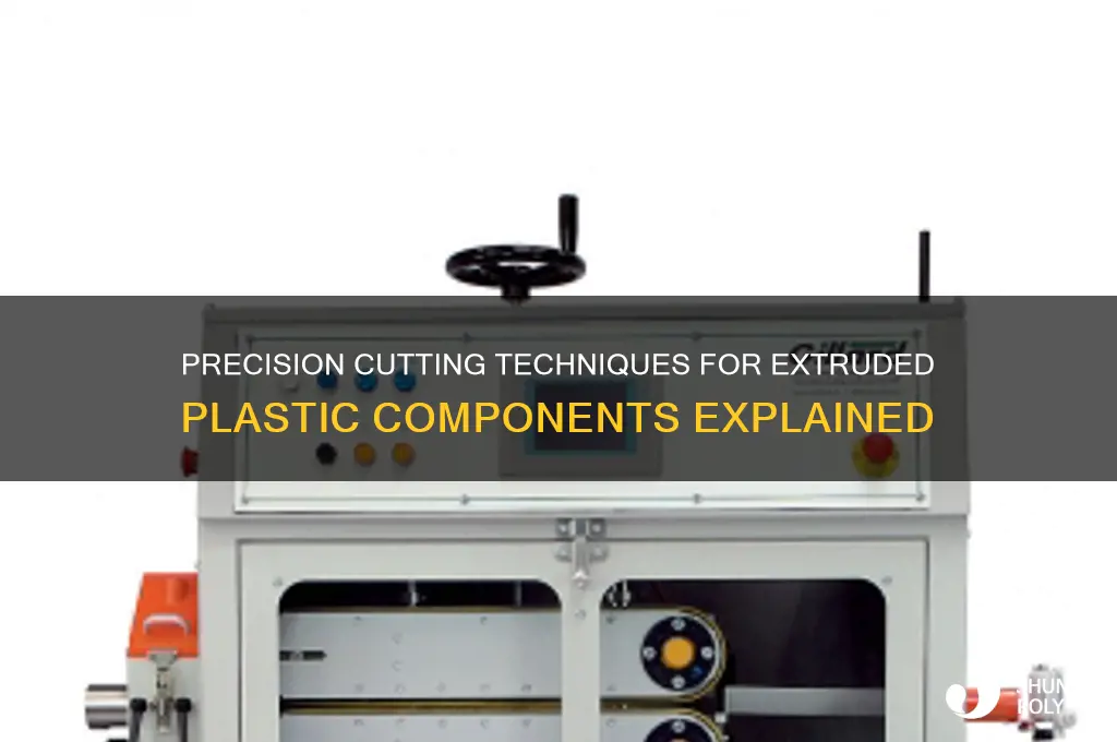 how extruded plastic parts are cut