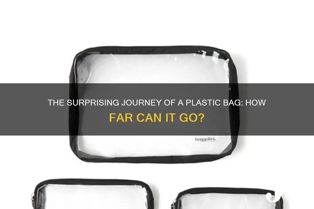 how far can a plastic bag travel