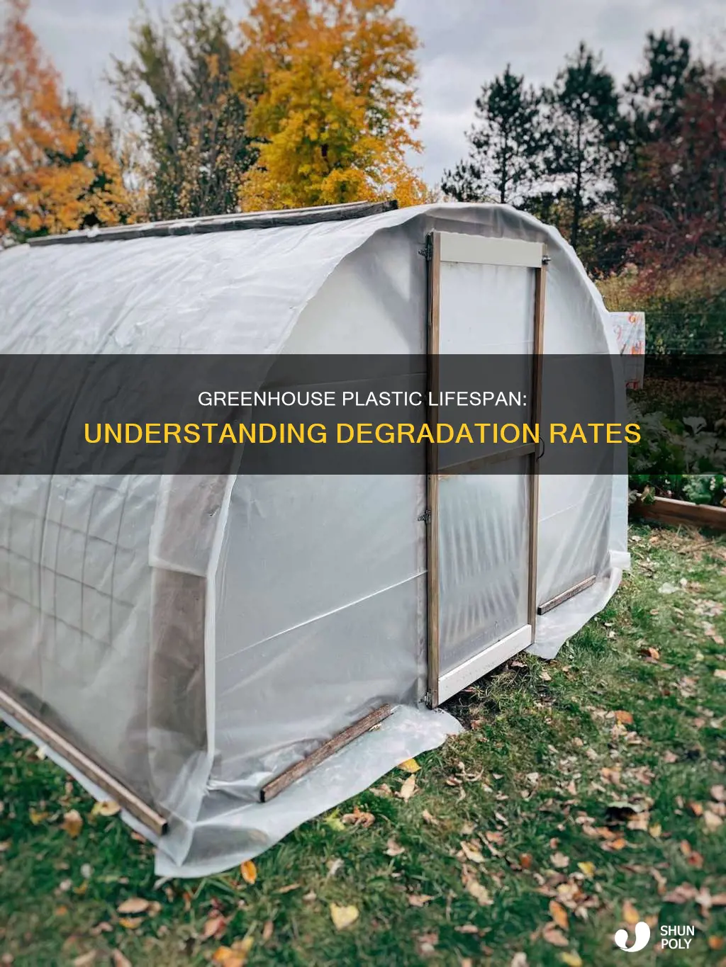 how fast do greenhouse plastics deteriorate
