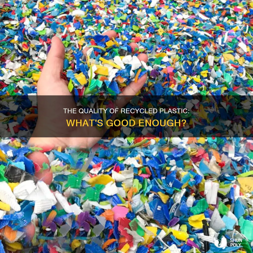 how good does recycled plastic need to be