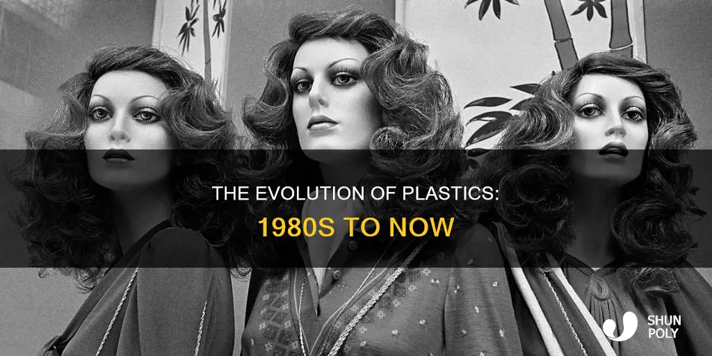 how have plastics changed since 1980