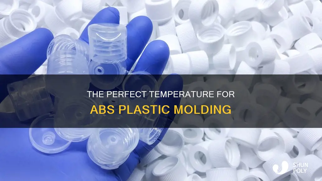 how hot for abs plastic to mold