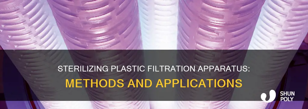 how is a plastic filtration apparatus presterilized