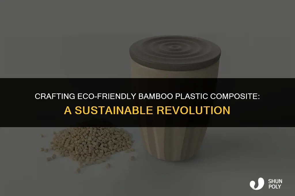how is bamboo plastic composite made