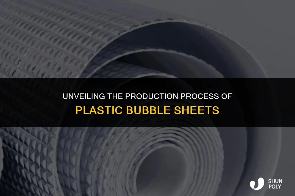 how is plastic bubble sheet made