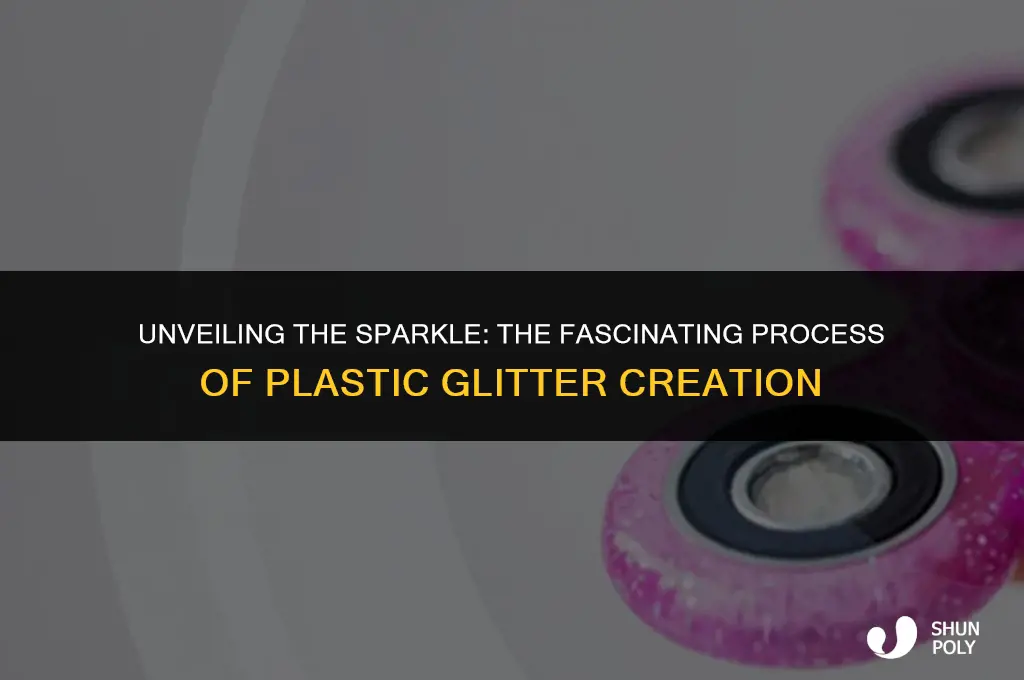 how is plastic glitter made