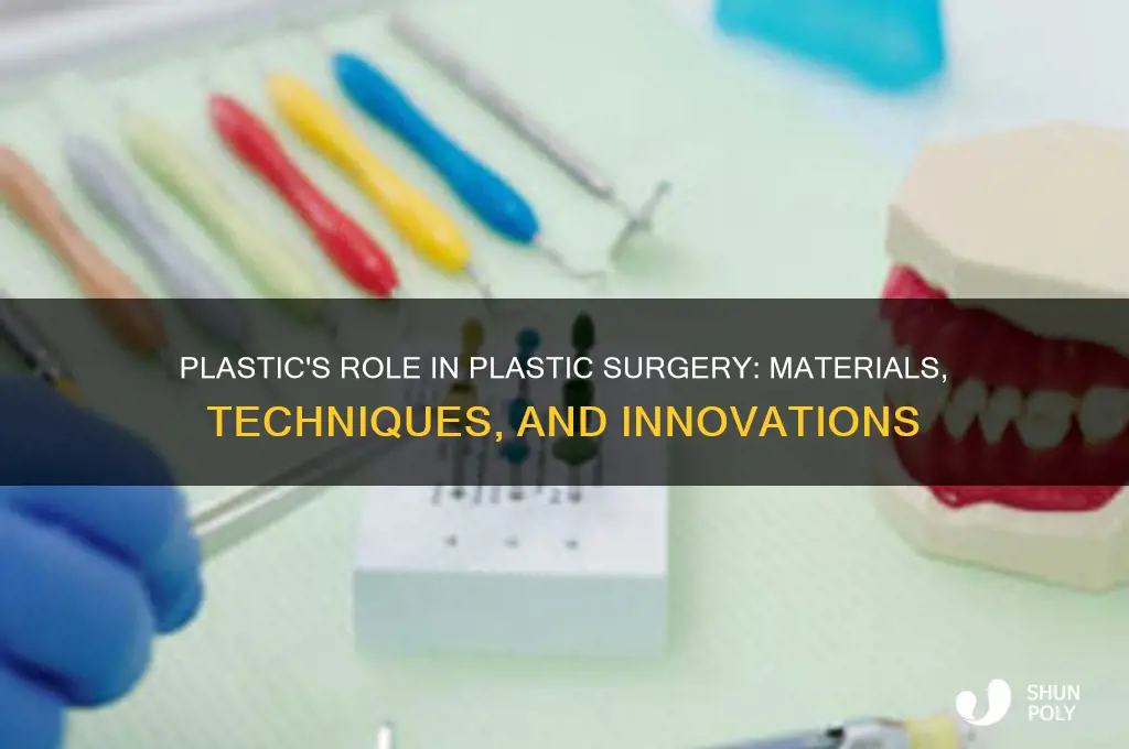 how is plastic used for plactic surgery