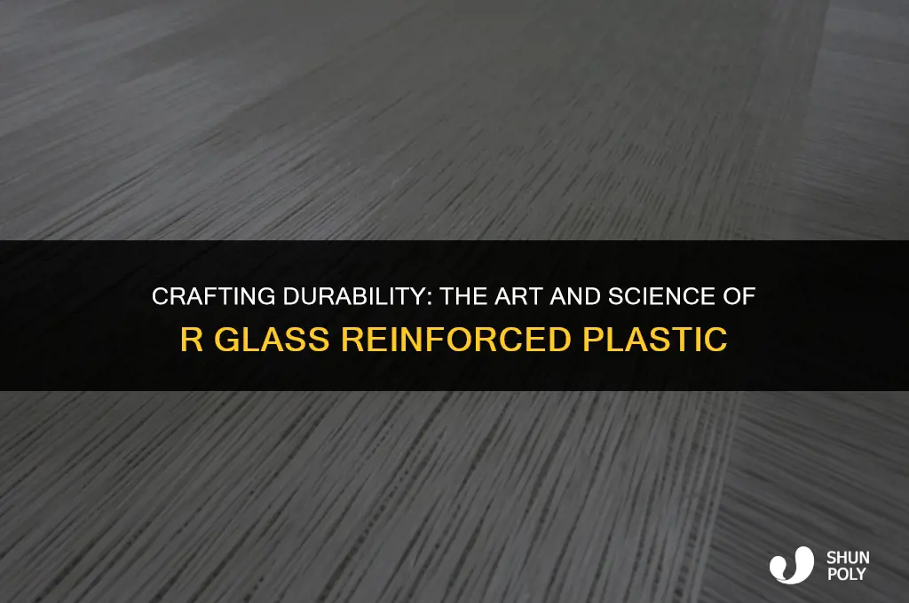 how is r glass reinforced plastic made