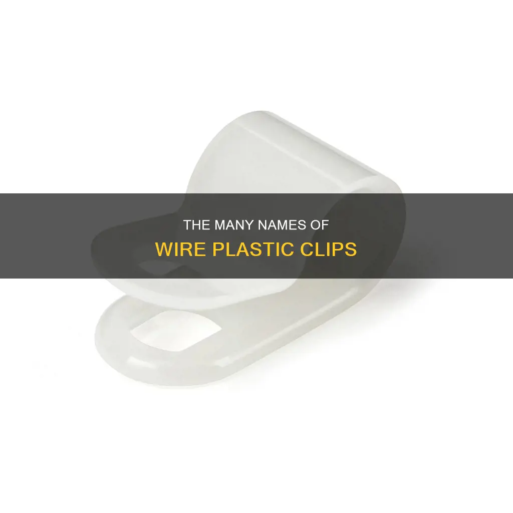 how is wire plastic clip called