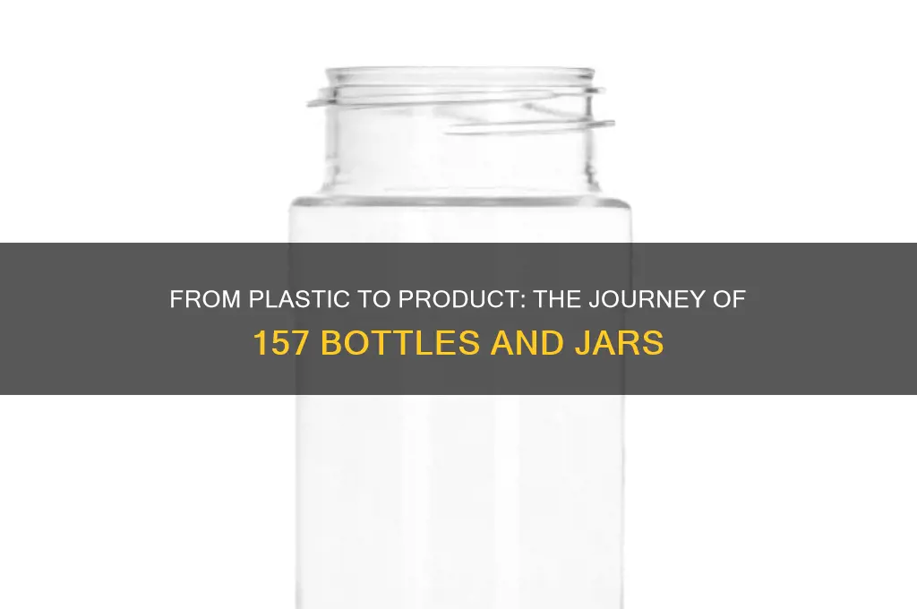 how its made 157 plastic bottles and jars