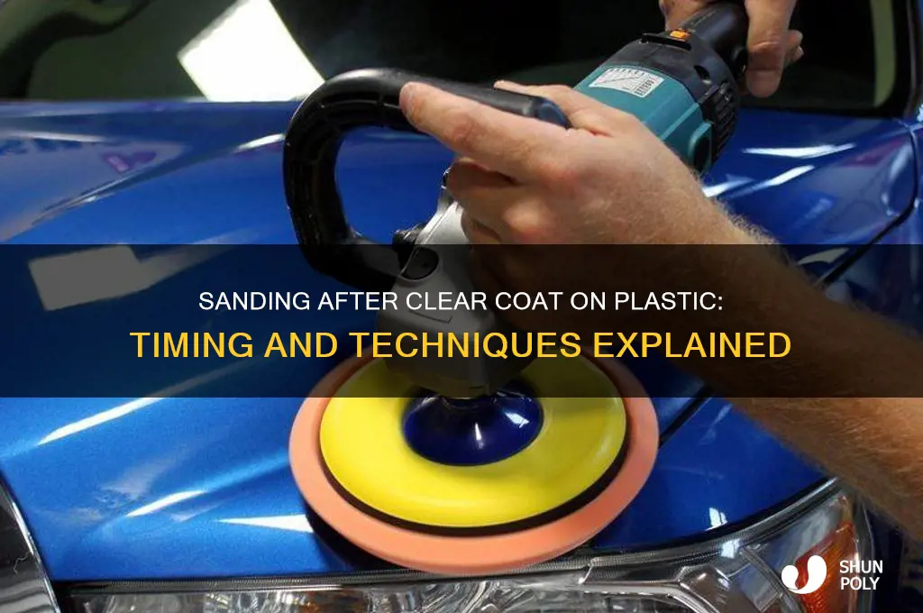 how long after applying clear coat on plastic to sand