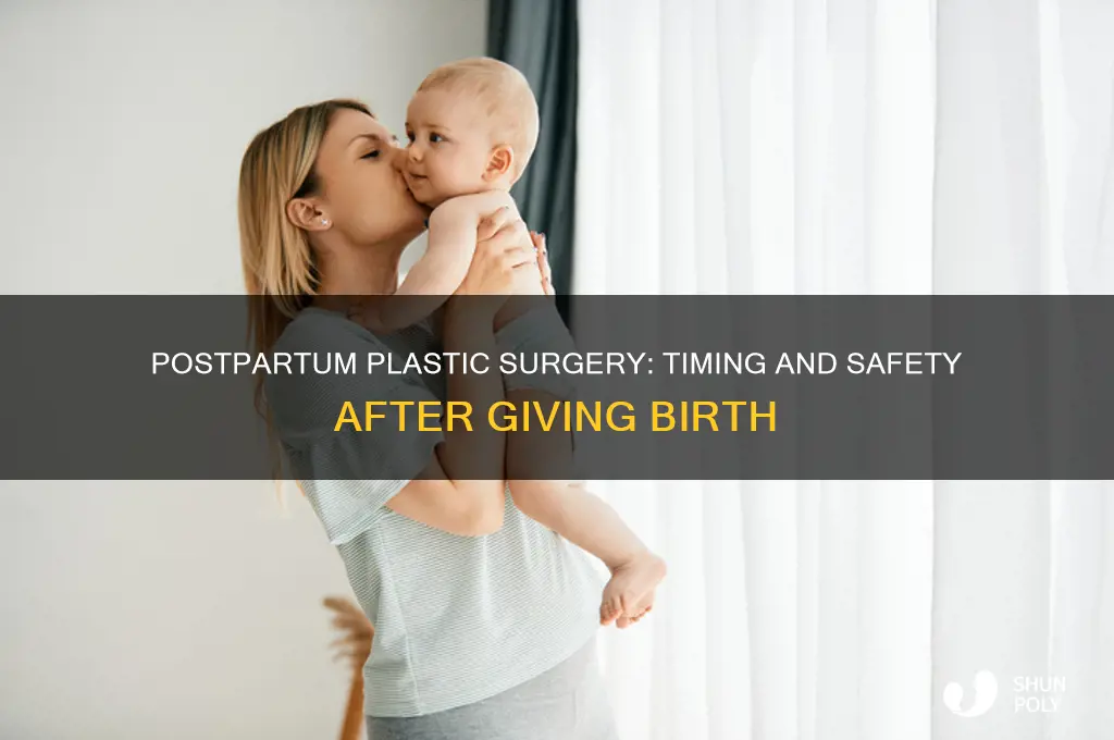 how long after birth can you get plastic surgery