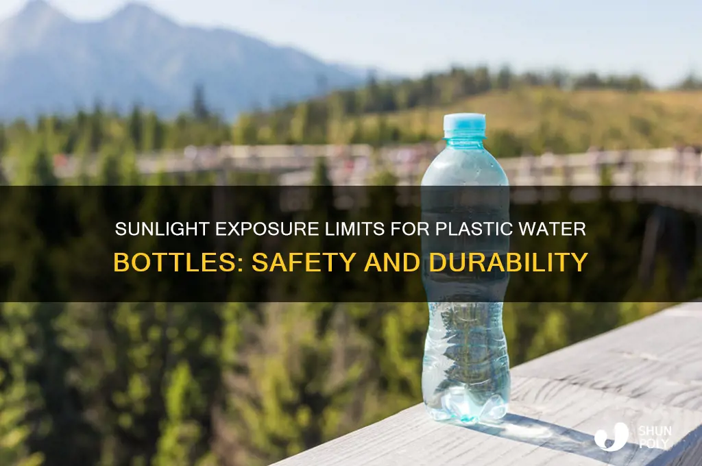 how long can plastic water bottles be exposed to sunlight