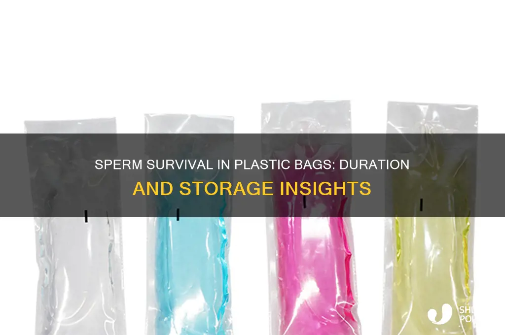 how long can sperm live in a plastic bag
