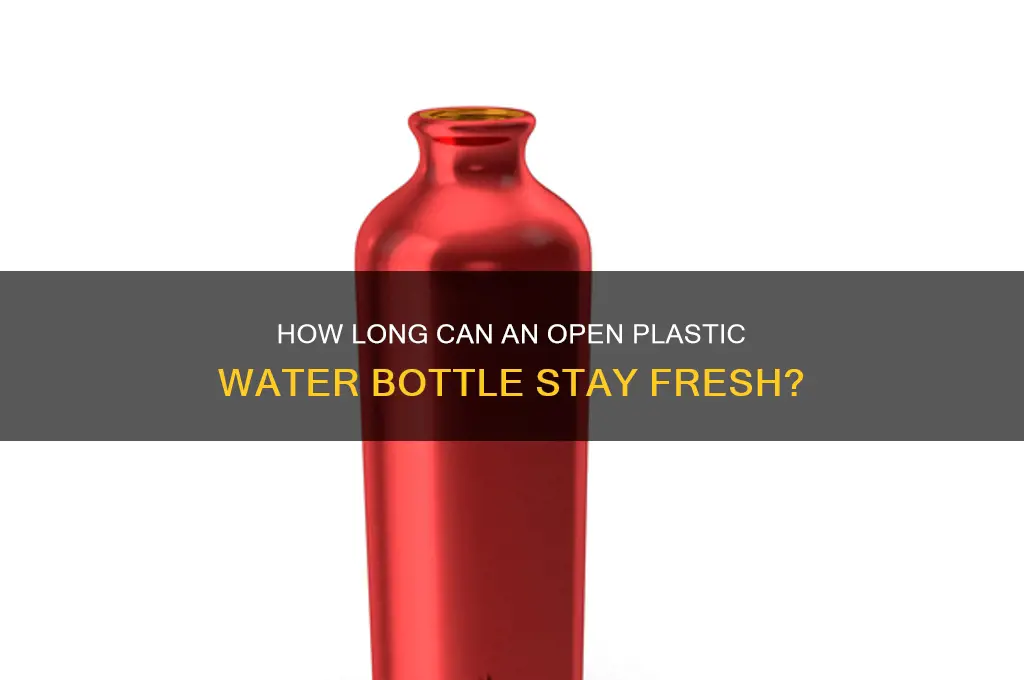 how long can you leave a plastic water bottle open