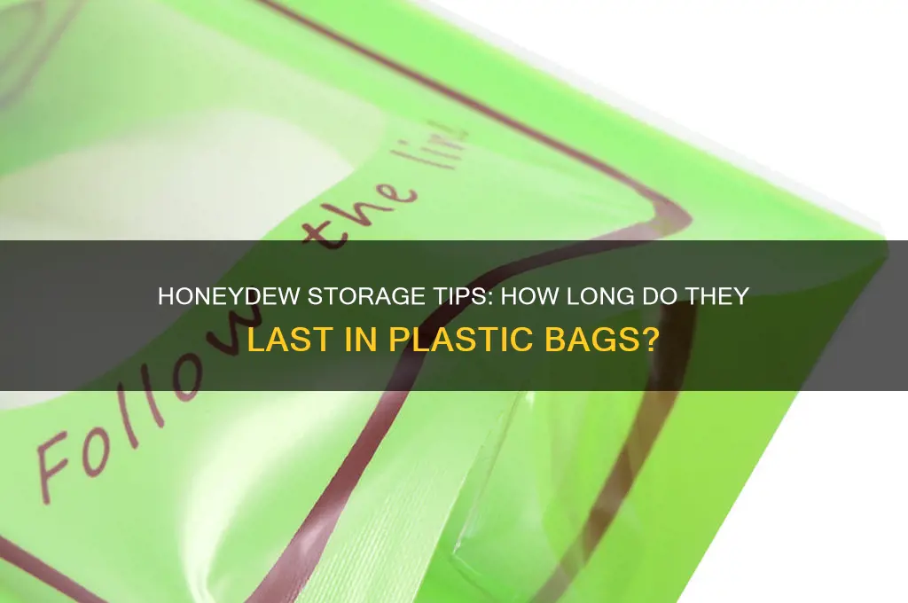how long do honeydue last in plastic bag