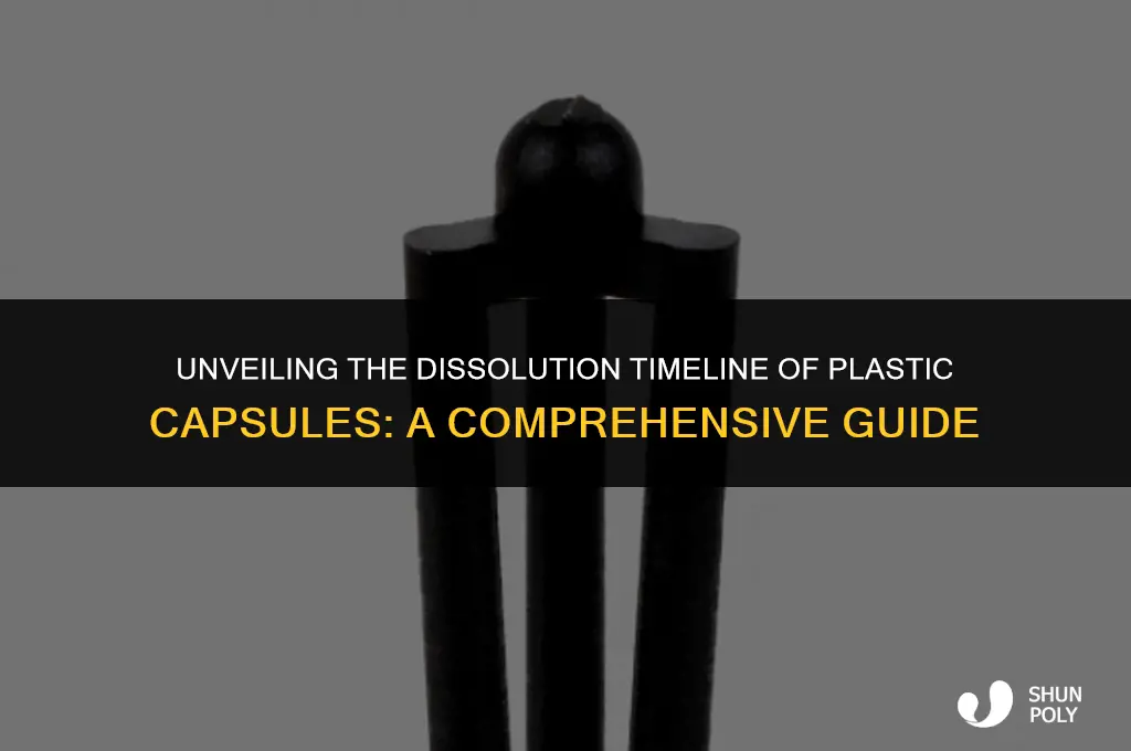 how long do plastic capsules take to disolve