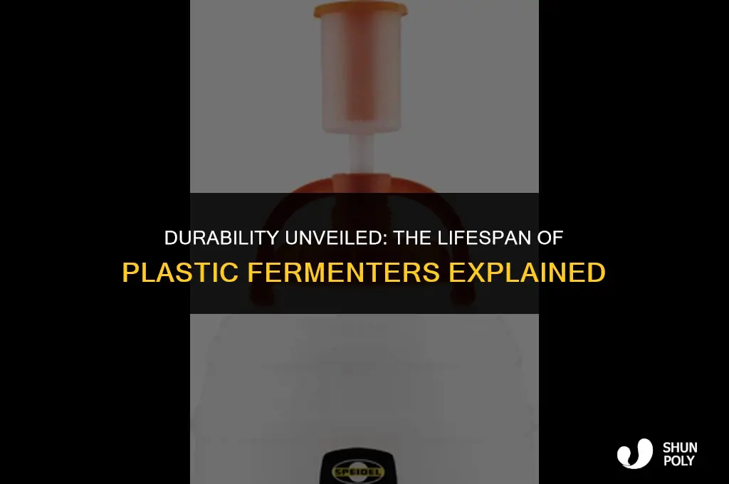 how long do plastic fermenters last