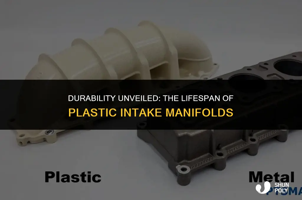 how long do plastic intake manifolds last