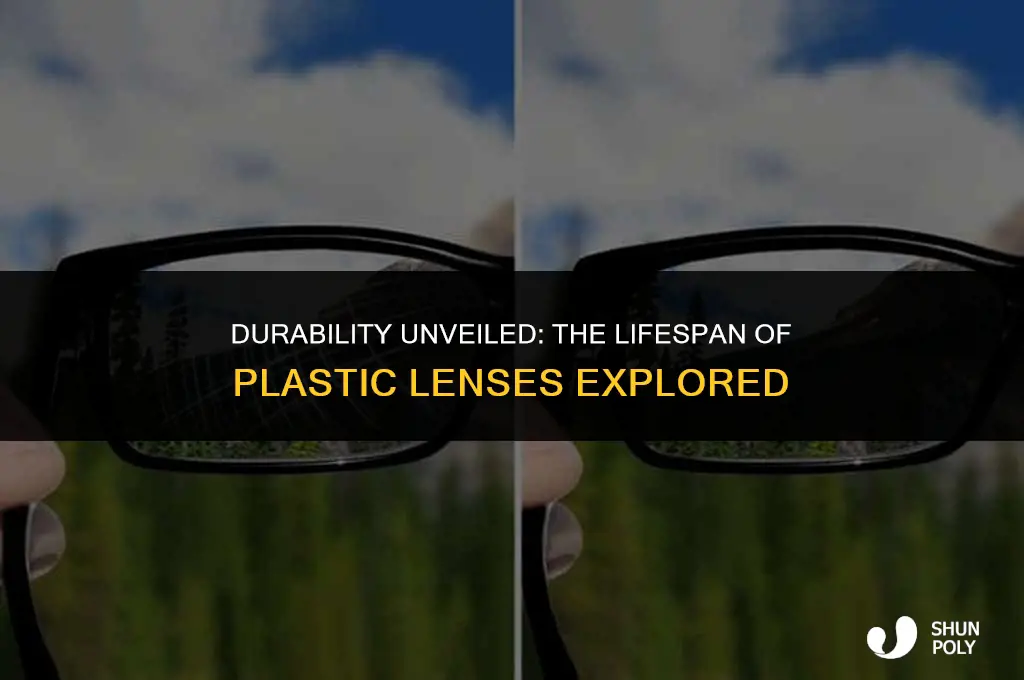 how long do plastic lenses last