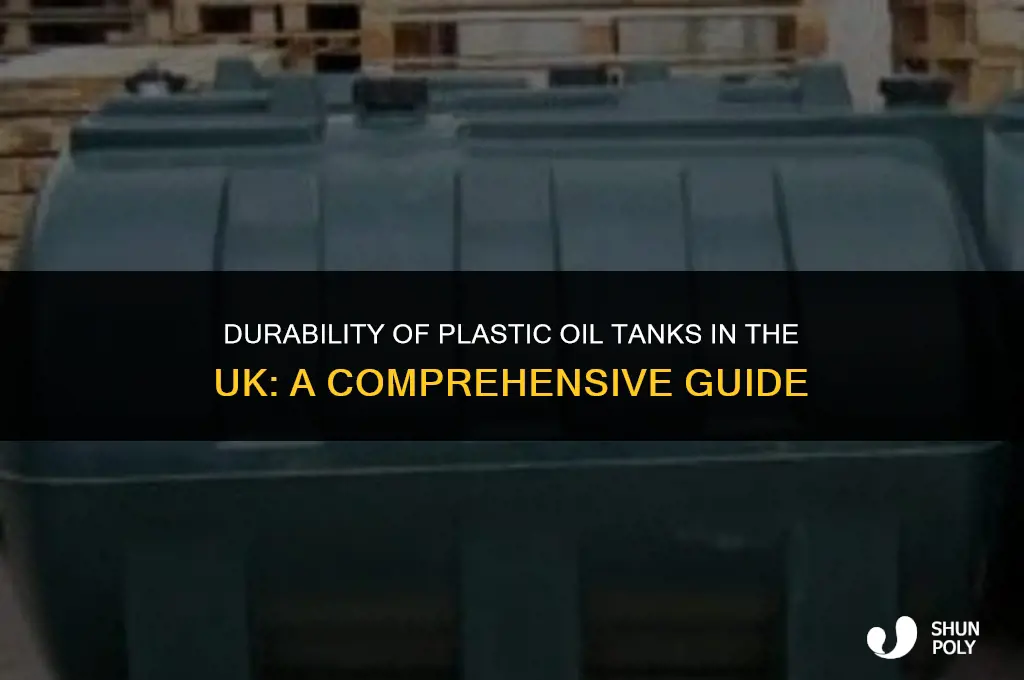 how long do plastic oil tanks last uk