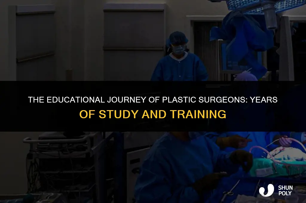how long do plastic surgeons go to school