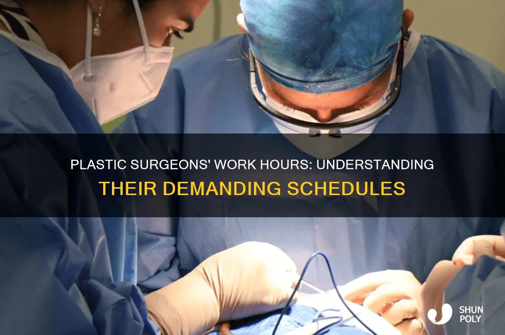 how long do plastic surgeons work