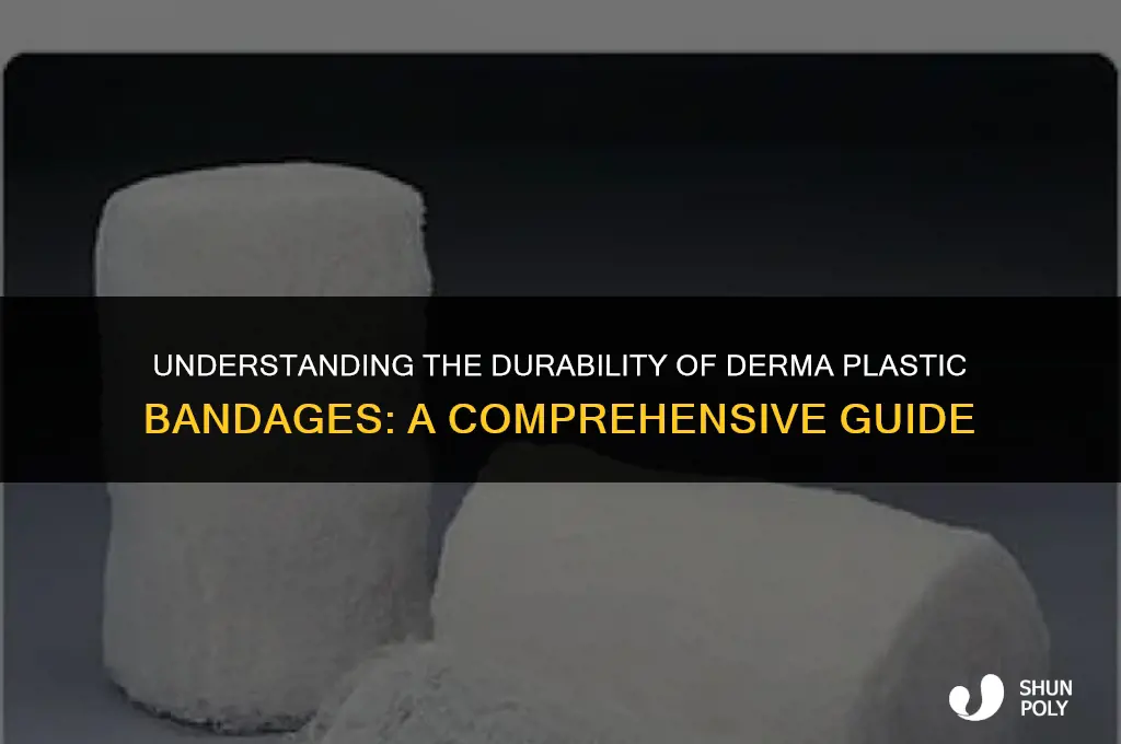 how long does a derma plastic bandage last