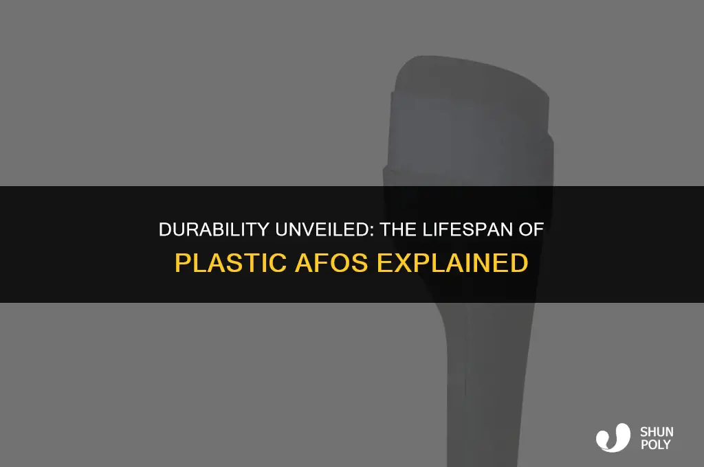 how long does a plastic afo last
