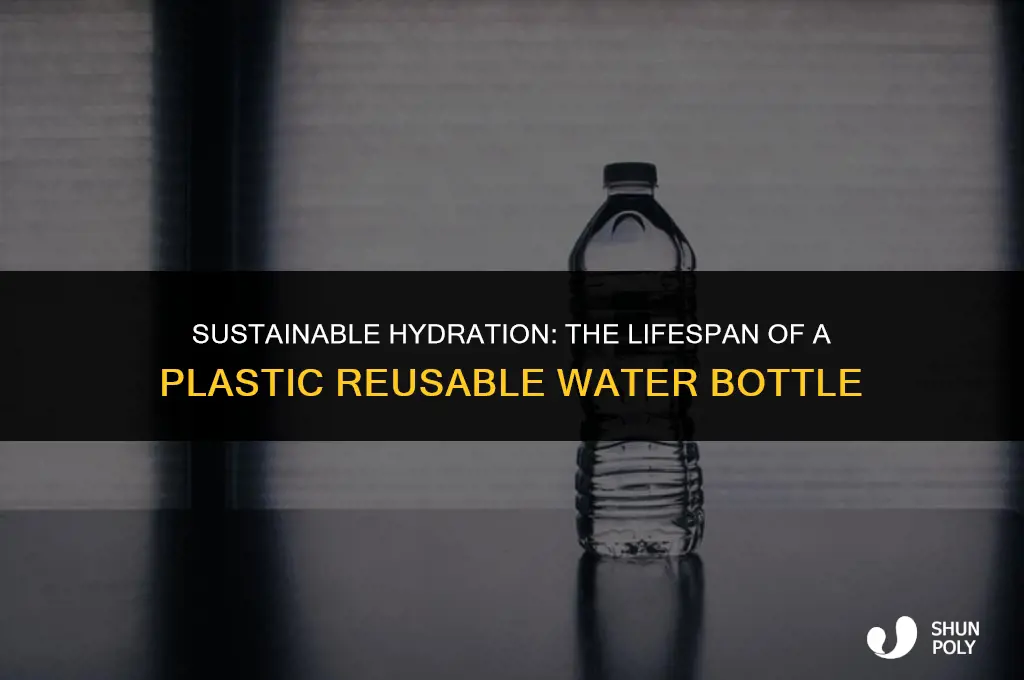 how long does a plastic reusable waterbottle usually last