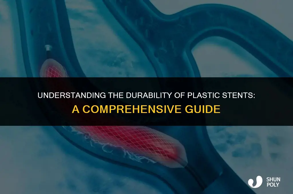 how long does a plastic stent last